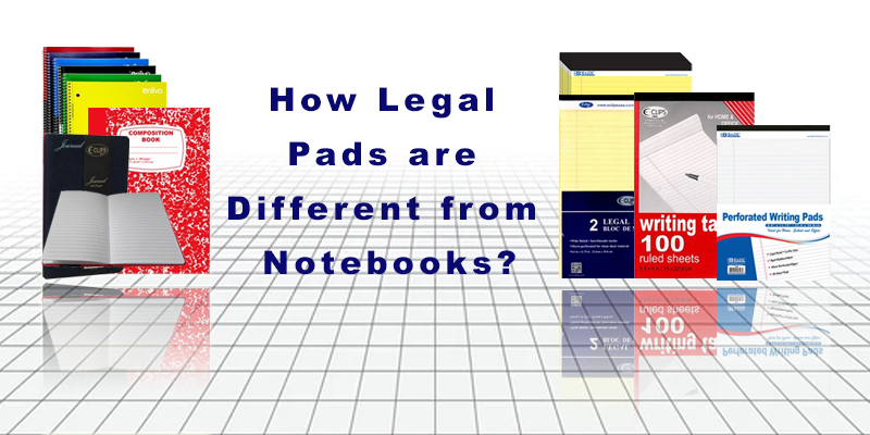 How Legal Pads are Different from Notebooks?