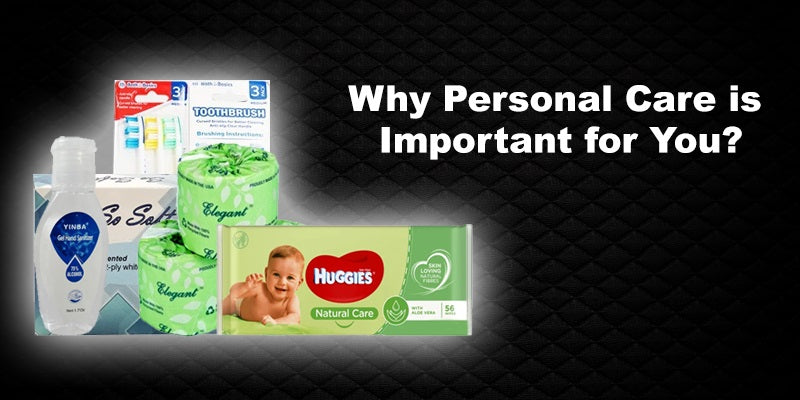 Why Personal Care is Important for You?